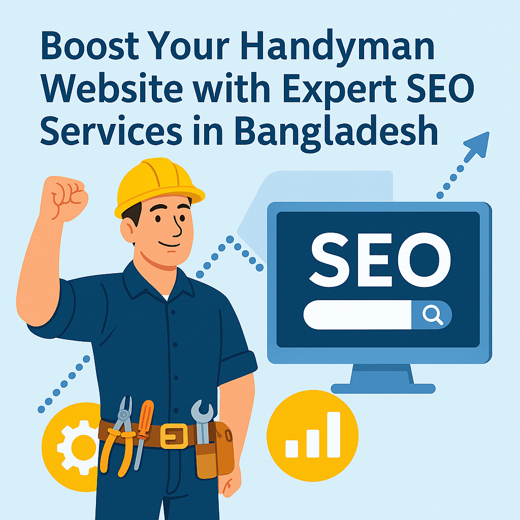 Boost Your Handyman Website with Expert SEO Services in Bangladesh