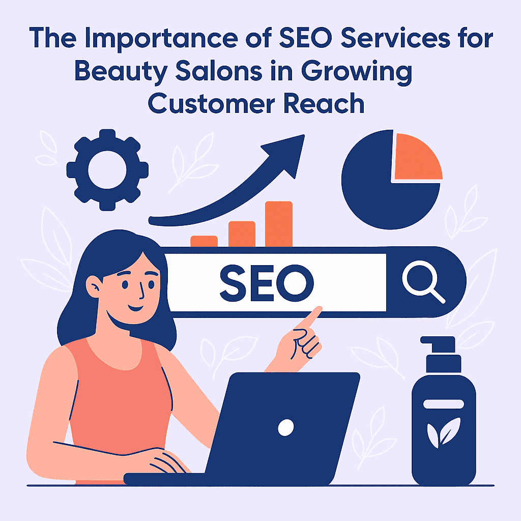 The Importance of SEO Services for Beauty Salons in Growing Customer Reach